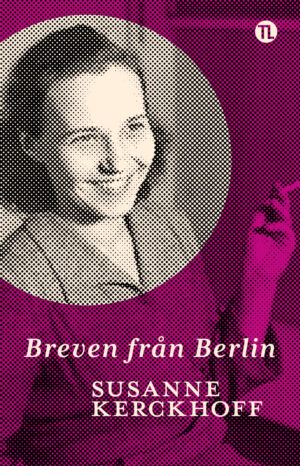 Breven från Berlin – Susanne Kerckhoff
